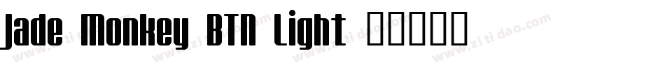Jade Monkey BTN Light字体转换